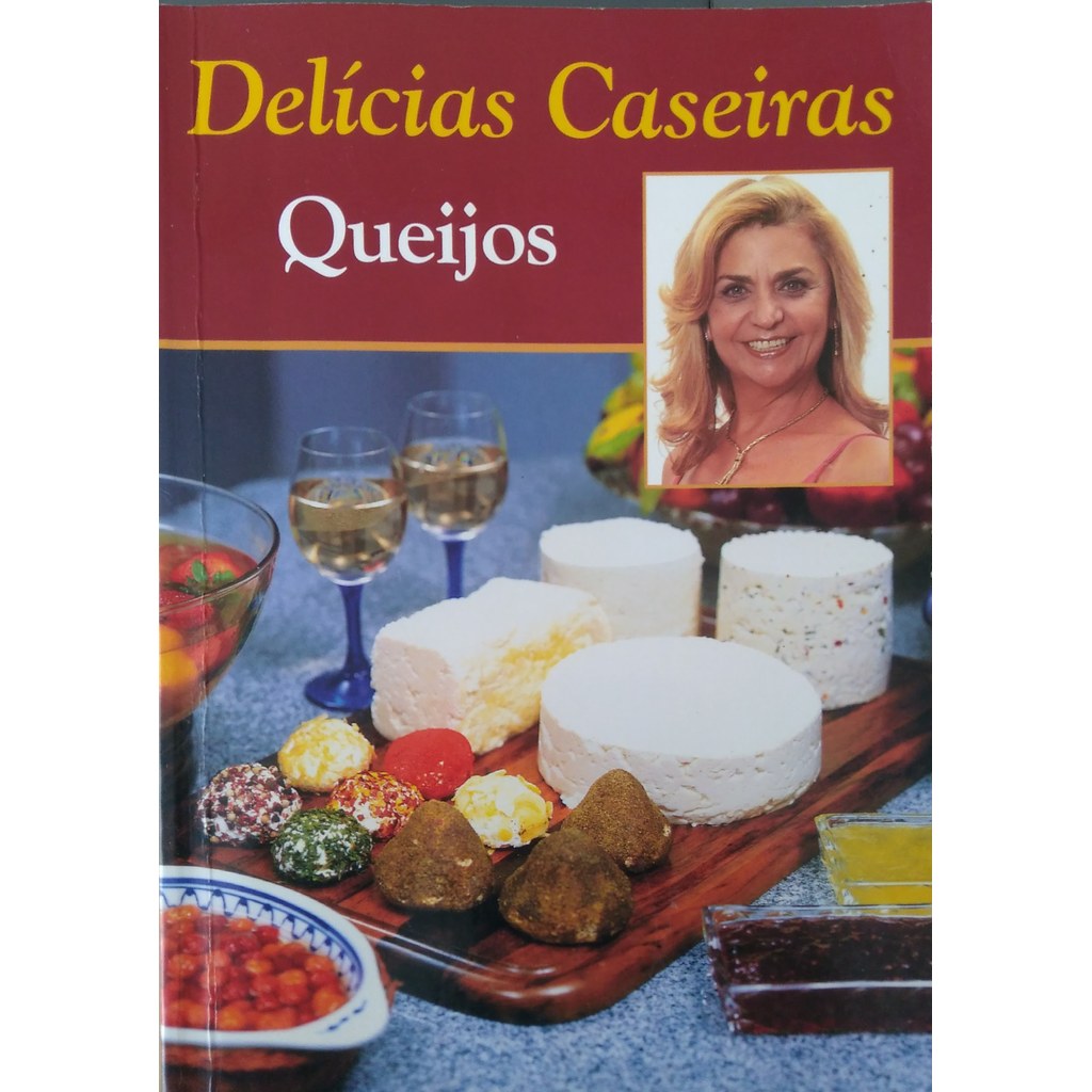 Livro Delícias Caseiros Queijos de Ana Suely S. Dobón