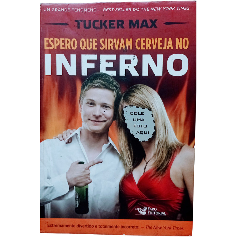 Espero que Sirvam Cerveja no Inferno - Tucker Max (Humor Ácido)- ATENÇÃO VER FOTO POSSUI AVARIA