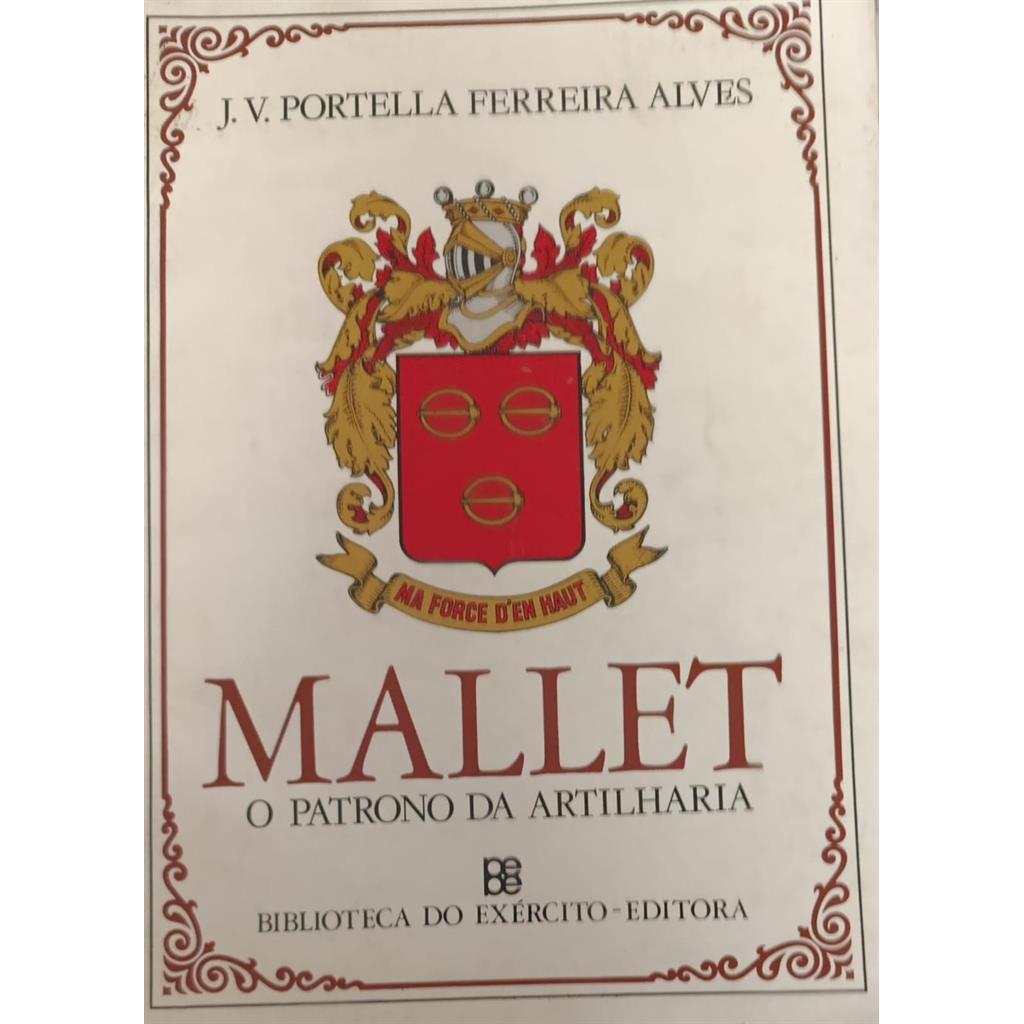 Mallet - O Patrono da Artilharia autor J. V. Portella Ferreira Alves