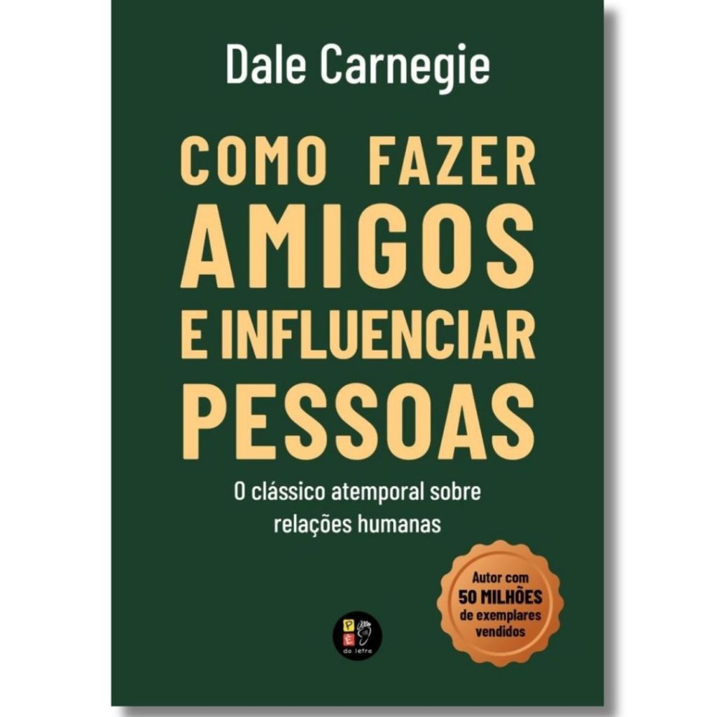 Como Fazer Amigos e Influenciar Pessoas | Dale Carnegie