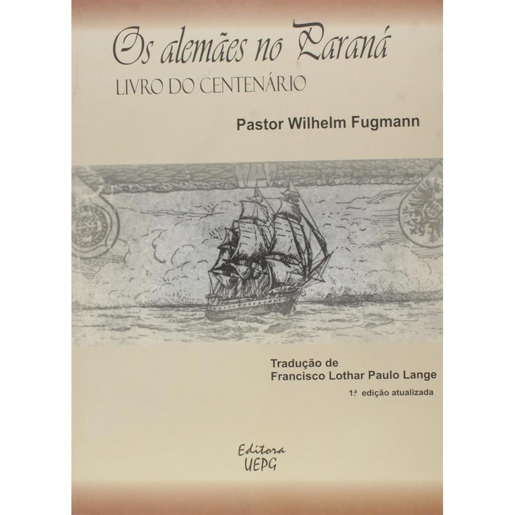 Os Alemães no Paraná autor Pastor Wilhelm Fugmann
