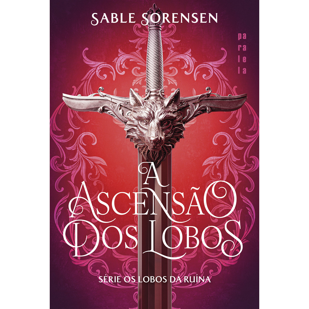 Capa do livro Livro - A ascensão dos lobos - por Sable Sorensen - Editora Paralela