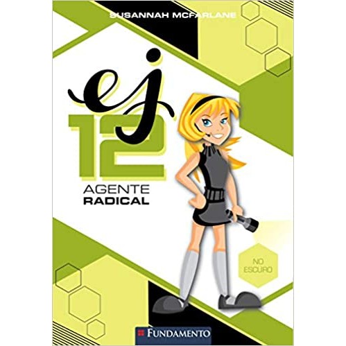 EJ 12 AGENTE RADICAL NO ESCURO autor SUSANNAH MCFARLANE
