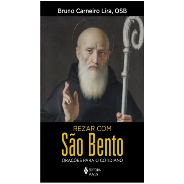 Rezar com São Bento – Bruno Carneiro Lira | Espiritualidade Beneditina | Oração e Vida Cristã