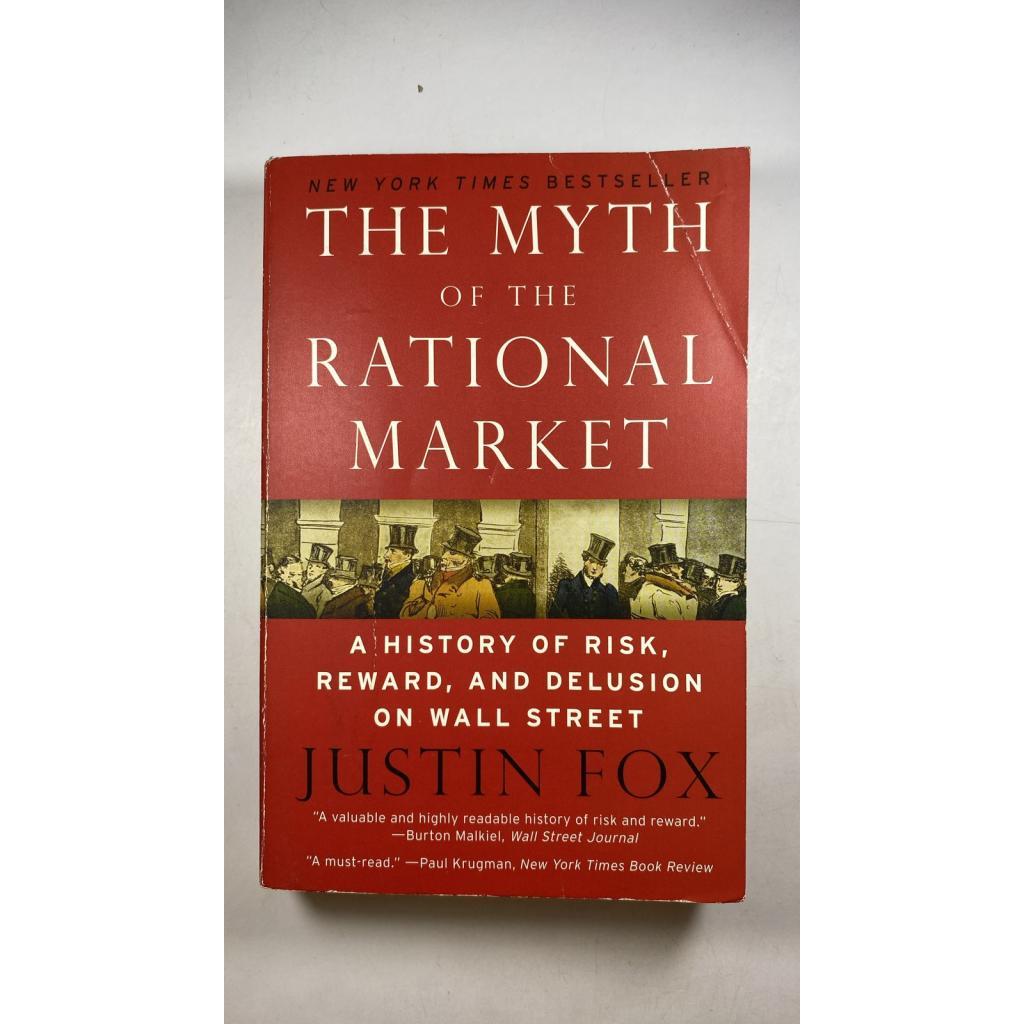 The Myth of the Rational Market: A History of Risk, Reward, and Delusion on Wall Street