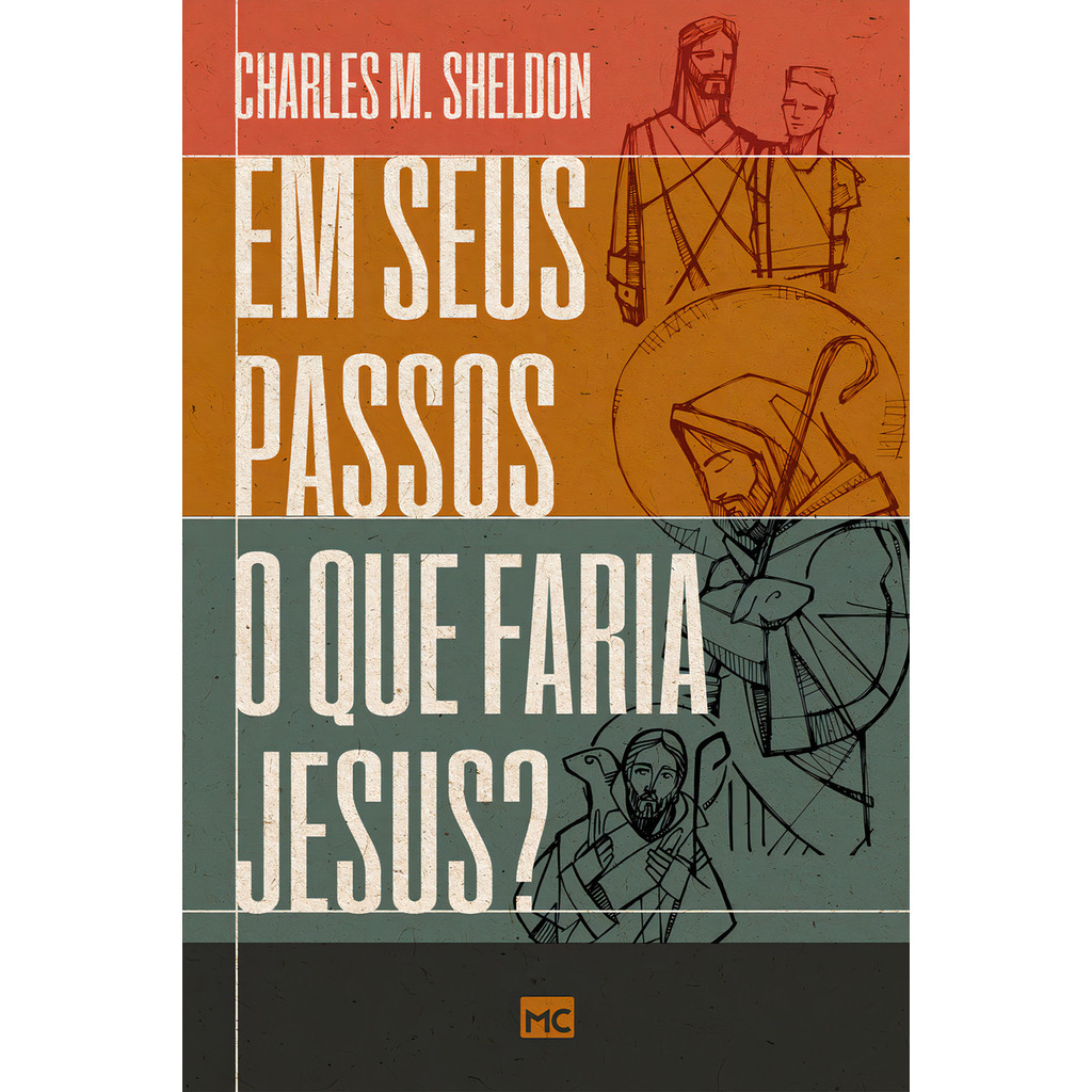 Livro Em Seus Passos O Que Faria Jesus? - Charles M. Sheldon