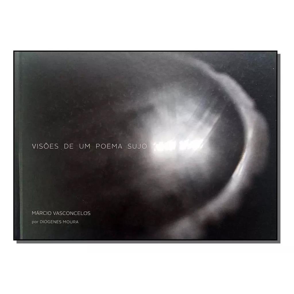 Visoes de um poema sujo autor Márcio Vasconcelos