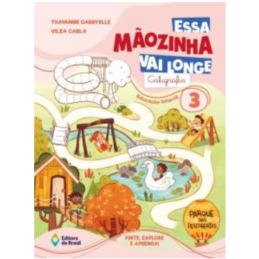 ESSA MÃOZINHA VAI LONGE - CALIGRAFIA - EDUCAÇÃO INFANTIL 3