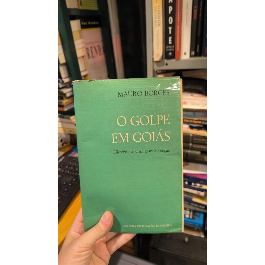 O golpe em Goiás autor Mauro Borges