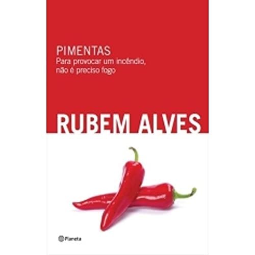 Pimentas Para Provocar Um Incêndio, Não É Preciso Fogo de Rubem A. Alves 7852792