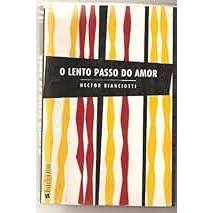 Livro O Lento Passo do Amor de Hector Bianciotti