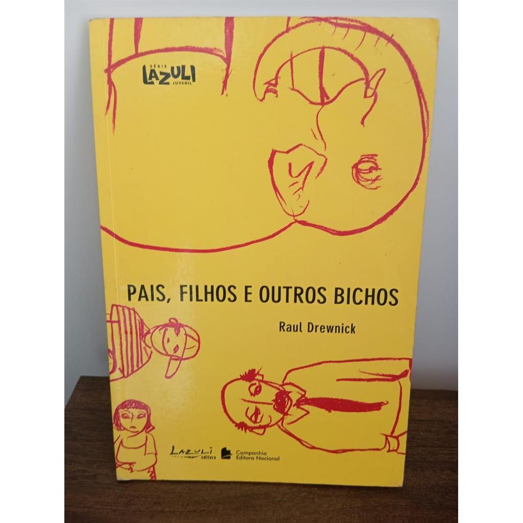 Pais Filhos e Outros Bichos - Drewnick autor Raul Drewnick