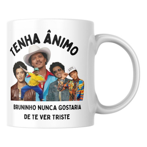 Caneca Motivacional Bruno  Bruninho  Mars Tenha Ânimo Branco Bruno Mars