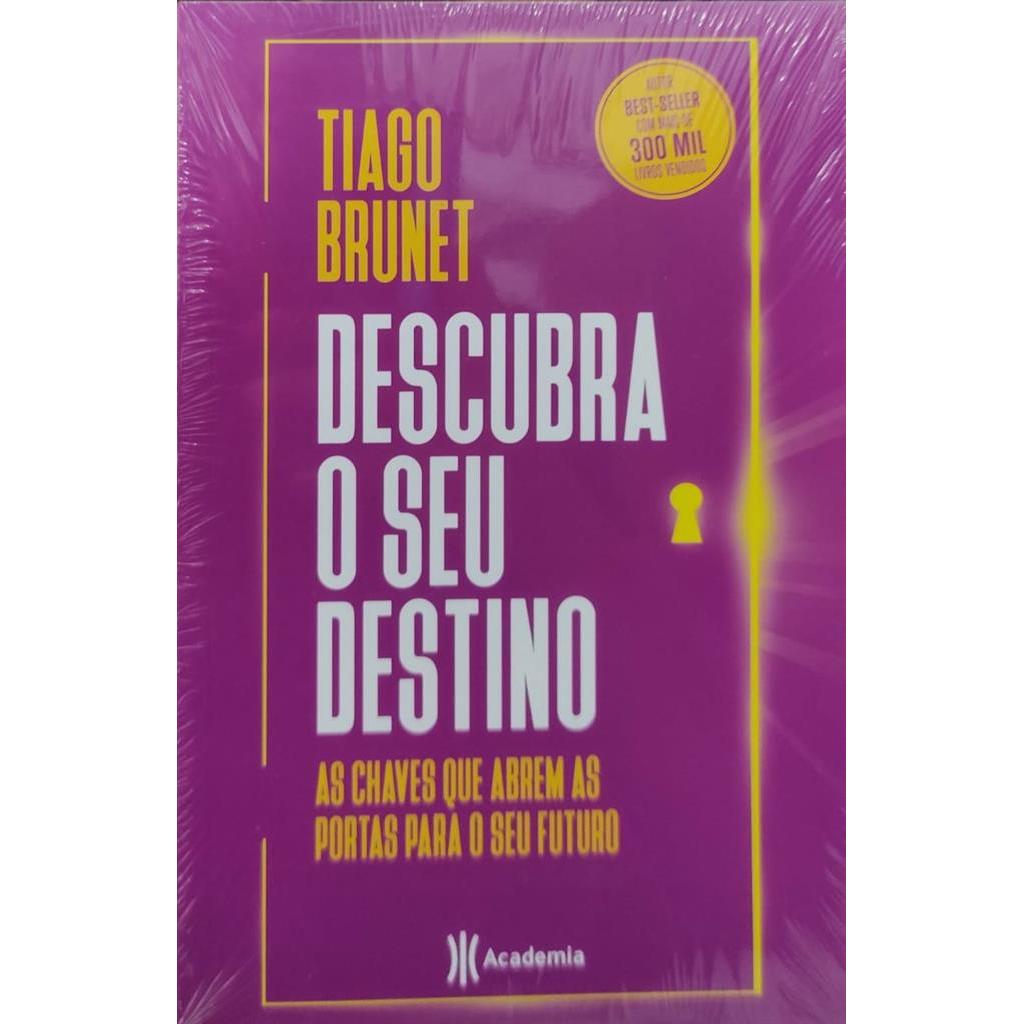 Descubra o Seu Destino - As Chaves que Abrem as Portas Para o Seu Futuro autor Tiago Brunet