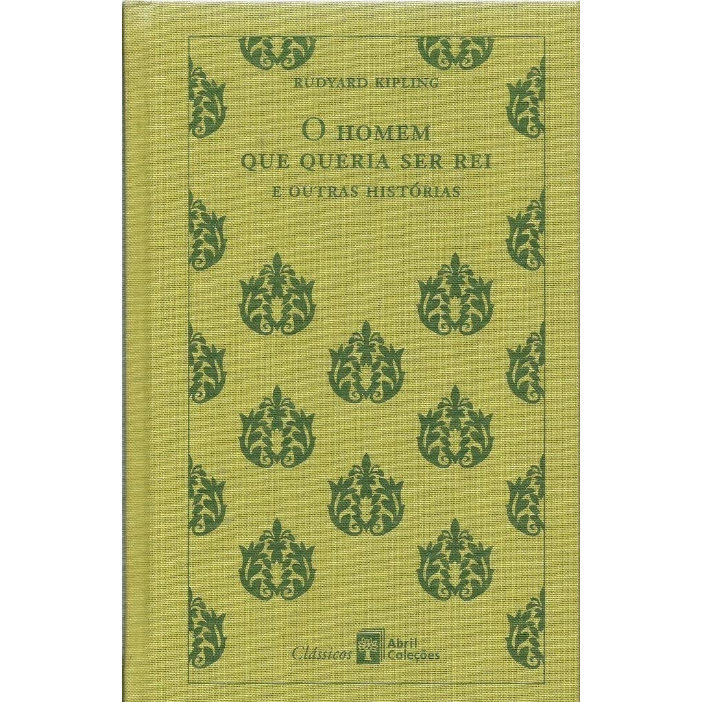 Livro O Homem Que Queria Ser Rei E O - Kipling, Rudyard