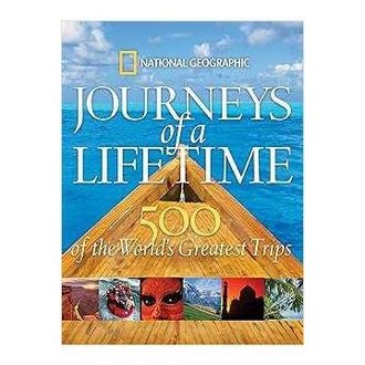 Journeys Of a Lifetime: 500 Of The Worlds Greatest Trips autor National Geographic