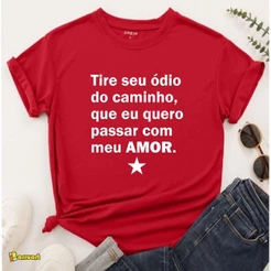 Camiseta PT Esquerda Lula Amor Tire seu ódio do caminho JsCod Fashion