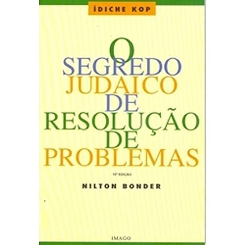 Idiche Kop: o Segredo Judaico de Resolucao de Problemas de Nilton Bonder 6902207 de Nilton Bonder 7871715