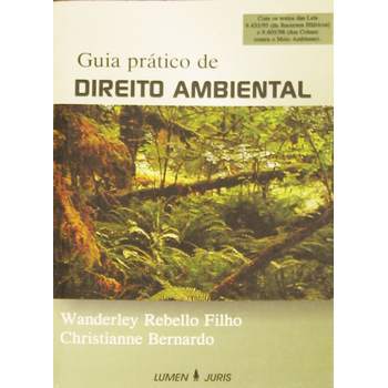 Guia Prático de Direito Ambiental de Wanderley Rebello Filho e Christianne Bernardo 7243210