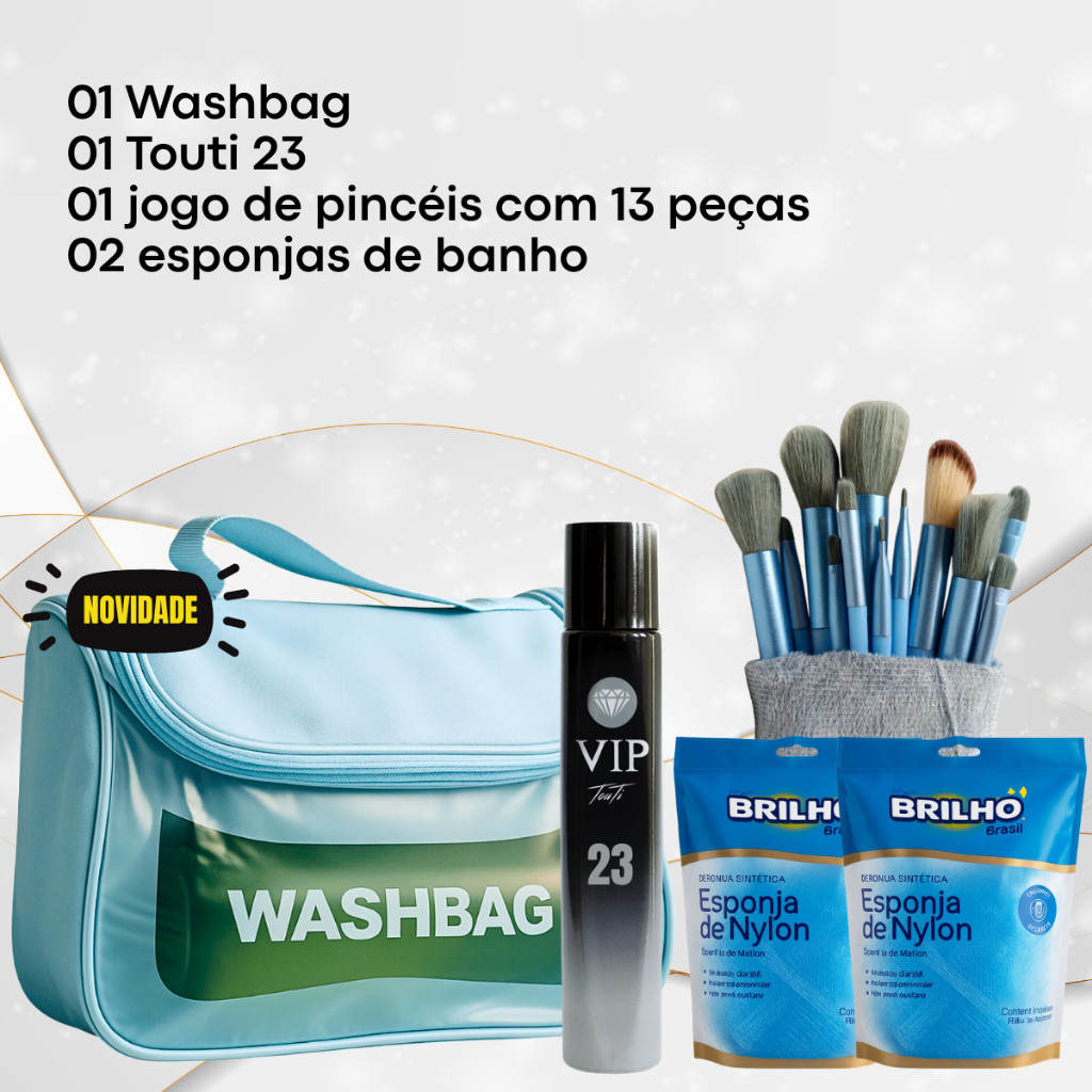 Kit Presente Washbag Comp com Perfume VIP Touti 23 + Jogo de Pincéis 13 Peças + 2 Esponjas de Banho