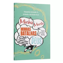 Minha Mente, Minhas Batalhas e Deus | Como vencer as guerras internas com a ajuda de Deus