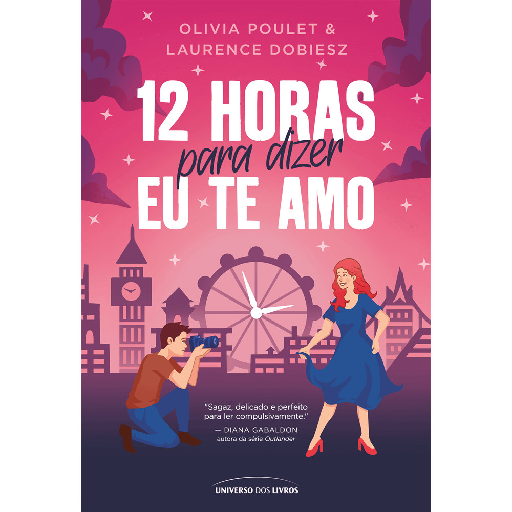 Capa do livro Livro - 12 horas para dizer eu te amo - por Olivia Poulet e Laurence - Editora Universo dos Livros -