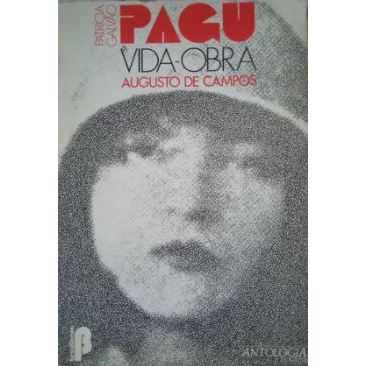 Pagu - Patrícia Galvão - Vida e Obra de Augusto de Campos 7831659