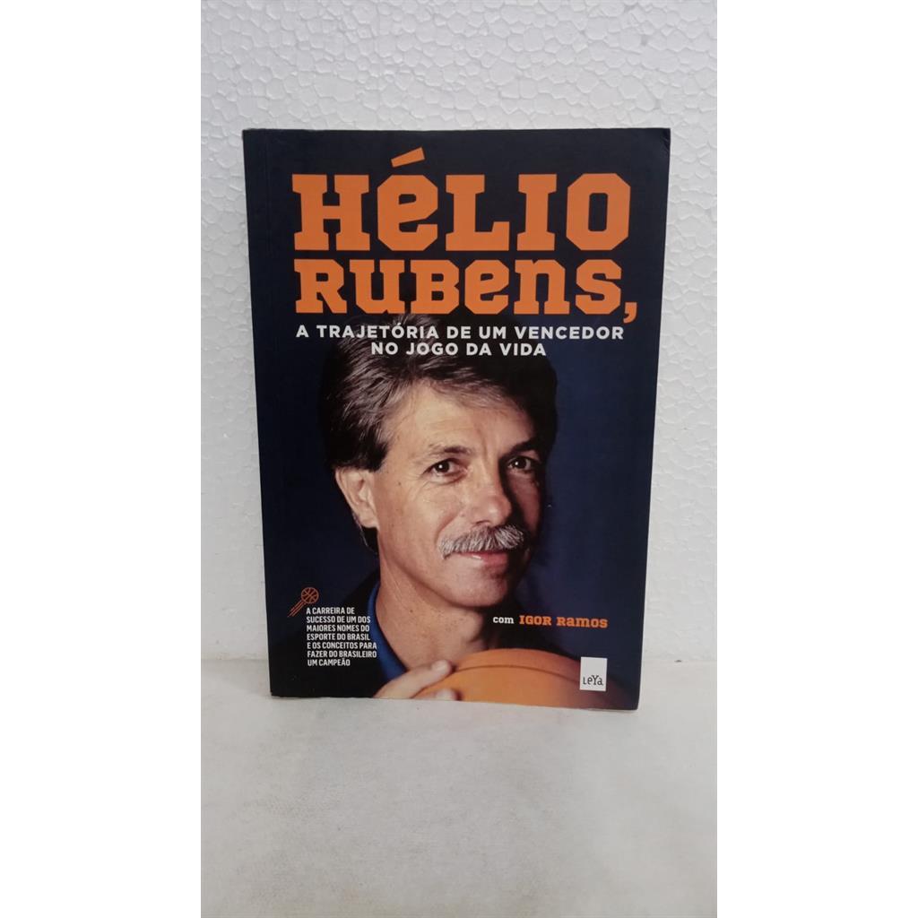 Hélio Rubens, A Trajetória de um Vencedor no Jogo da Vida autor Hélio Rubens/ Igor Ramos