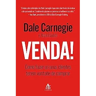 VENDA! - COMO FAZER OS SEUS CLIENTES TEREM VONTADE DE COMPRAR autor DALE CARNEGIE
