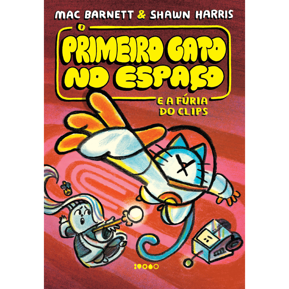 Capa do livro Livro - O Primeiro Gato no Espaço e a fúria do clips - por Mac Barnett - Editora Baião