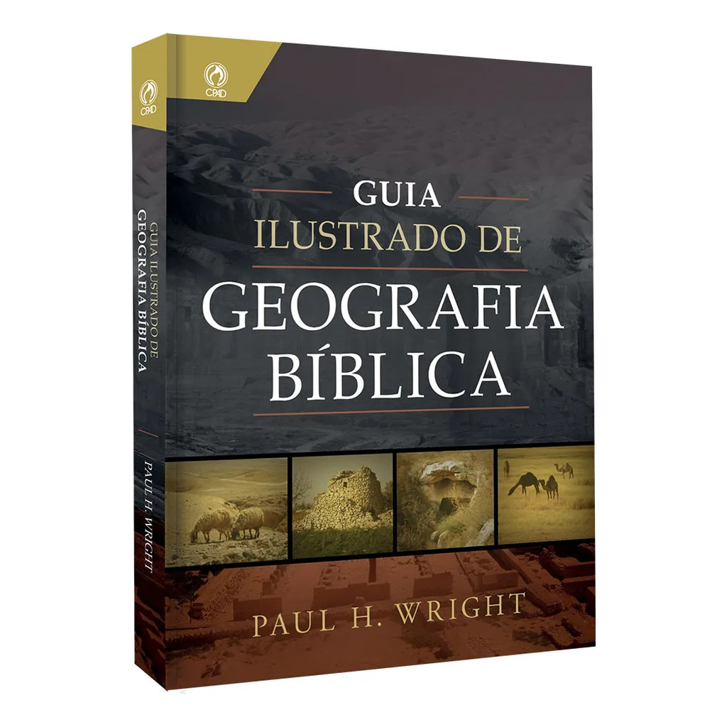 Livro Guia Ilustrado De Geografia Bíblica | Uma Imersão Visual E Detalhada No Cenário Das Escrituras | CPAD