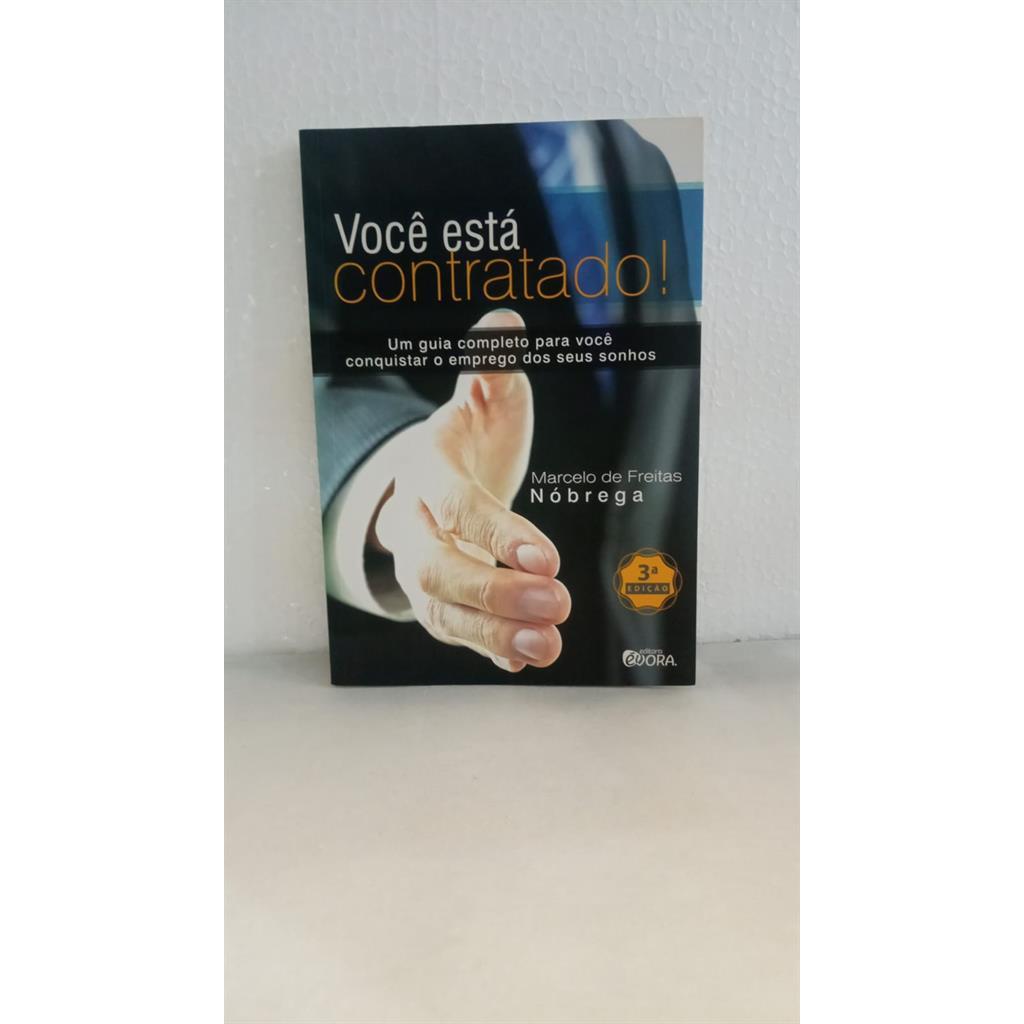 Você está contratado!: Um guia completo para você conquistar o emprego dos seus sonhos autor Marcelo De Freitas Nóbrega