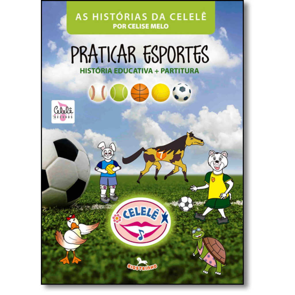 Praticar Esportes: História Educativa + Partitura - Coleção as Histórias da Celelê