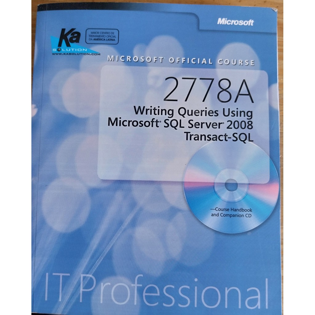 LIVRO, 2778A WRITING QUERIES USING MIROSOFT SQL SERVER 2008 TRANSACT - SQL , IT PROFESSIONAL, CD,  MICROSOFT