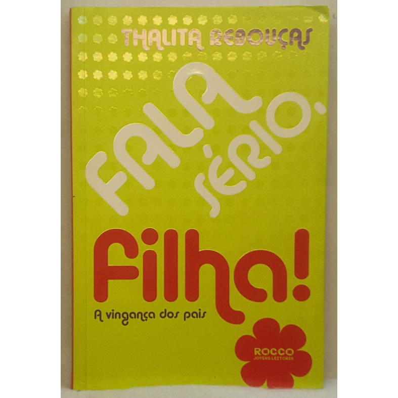 Livro Fala Sério, Filha! A Vingança dos Pais - Thalita Rebouças - Editora Rocco Jovens Leitores