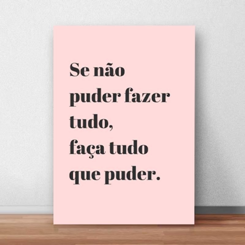 Quadro "Se não puder fazer tudo, faça tudo que puder" - Frase motivacional Placa decorativa MDF A4
