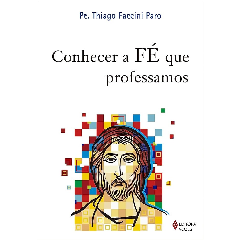 Conhecer a Fé Que Professamos autor Thiago Faccini Paro