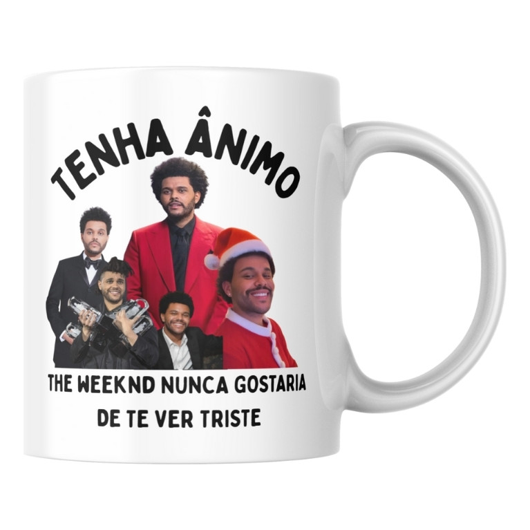 Caneca The Weeknd Nunca Gostaria De Te Ver Triste Meme Branco The Weeknd