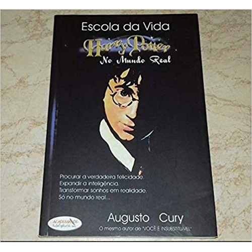 Escola da vida harry potter no mundo real autor Augusto cury