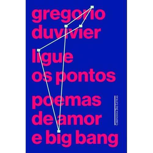 Livro Ligue Os Pontos Poemas de Amor e Big Bang de Gregorio Duvivier 7882787