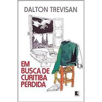 Em Busca de Curitiba Perdida autor Dalton Trevisan