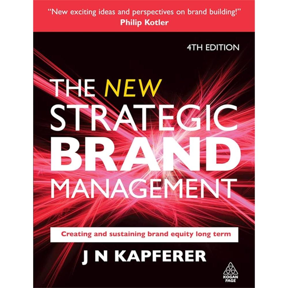 The New Strategic Brand Management - Creating and Sustaining Brand Equity Long Term de Jean Noël Kapferer 7788790