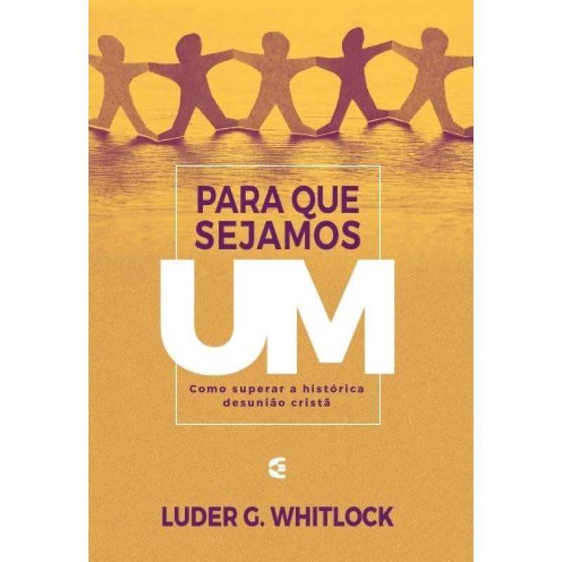 Para que Sejamos um | Luder G Whitlock