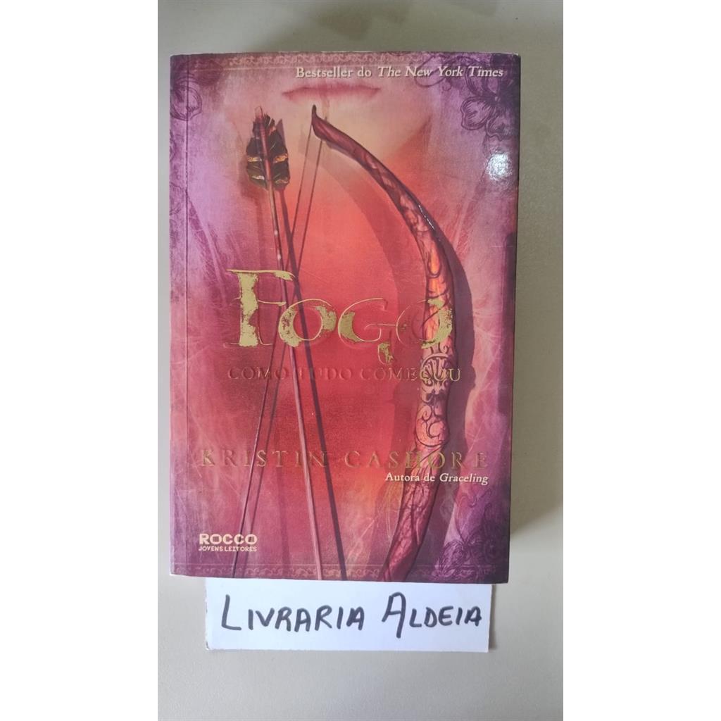 Fogo: Como Tudo Comecou autor Kristin Cashore