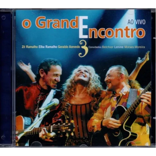 CD O GRANDE ENCONTRO 3 AO VIVO ZÉ RAMALHO / ELBA RAMALHO / GERALDO AZEVEDO
