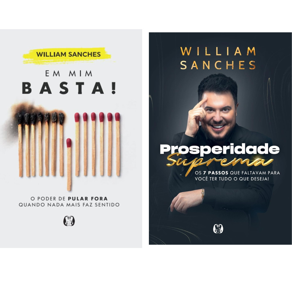 Em mim basta! e Prosperidade Suprema de William Sanches