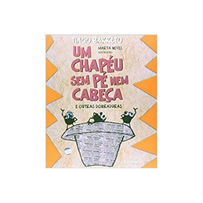 Um Chapéu Sem Pé Nem Cabeça e Outras Dobraduras autor Tiago Barreto e Marta Neves