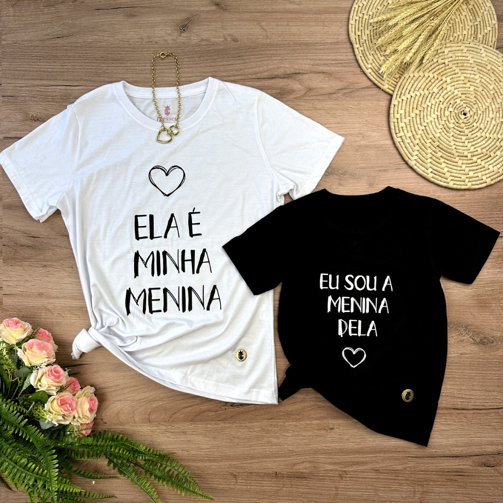 Kit Conjunto 2 Camiseta Preta T-Shirt Mãe e Filha Ela é Minha Menina e Sou a Menina Dela