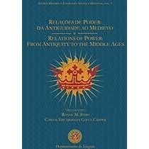 RELAÇÕES DE PODER - DA ANTIGUIDADE AO MEDIEVO autor ORG. RENAN M. BIRRO / CARLOS EDUARDO DA COSTA CAMPOS