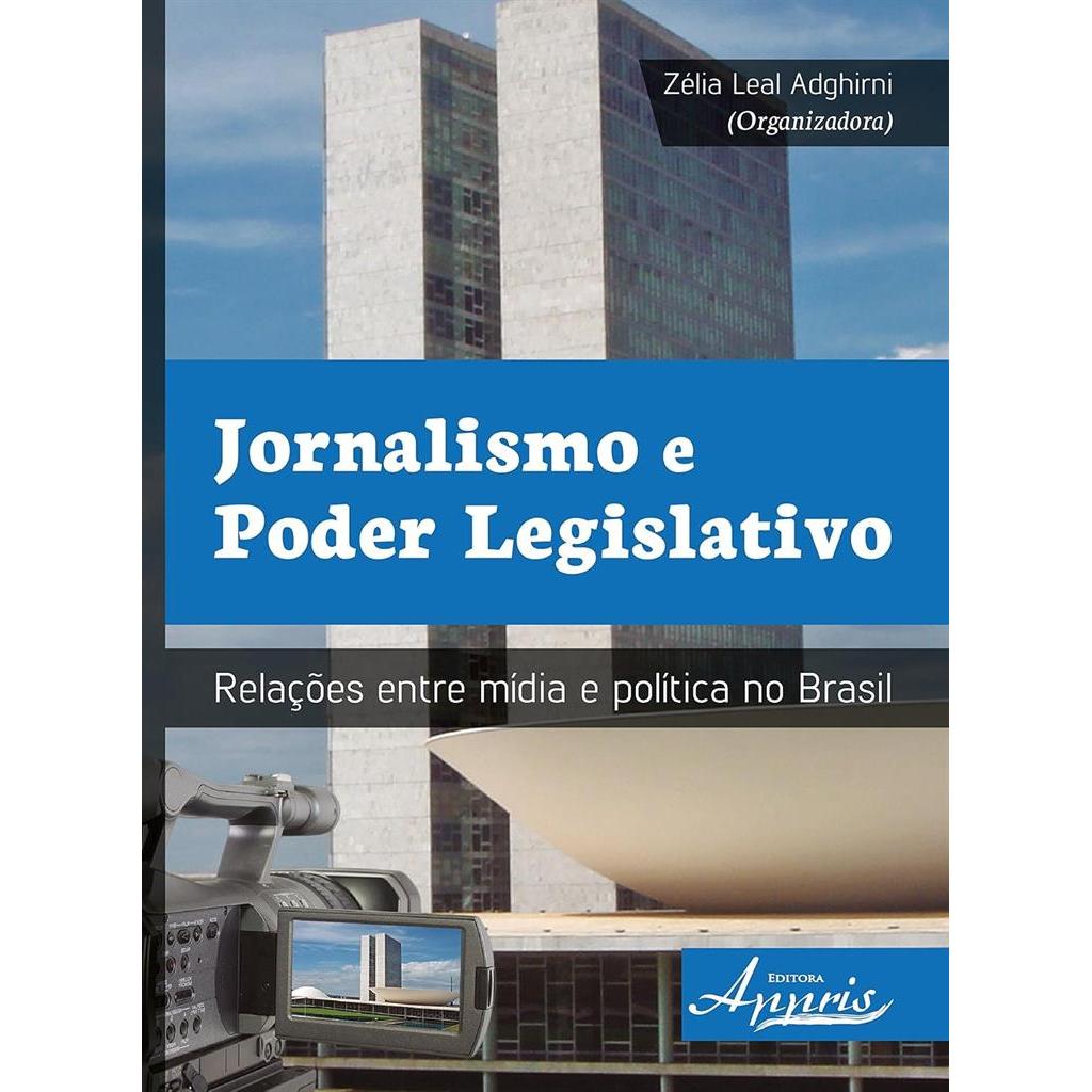 Jornalismo e Poder Legislativo autor Zélia Leal Adghirni